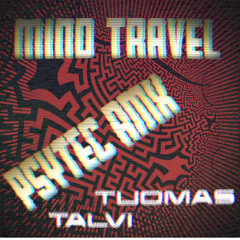 Tuomas Talvi - Mind Travel (Psytec Remix)