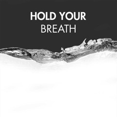 Hold Your Breath (Single Edit)
