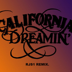 California Dreaming. RjS1 Remix.