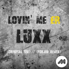 Luxx - Lovin' Me (Forbid Remix)