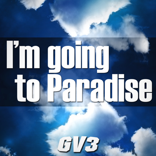 GV3 - I'm Going To Paradise (Original Mix) - OUT NOW!