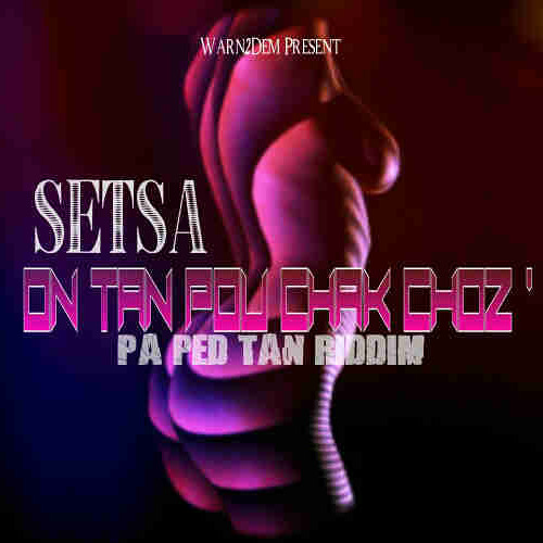 Setsa On Tan Pou Chak Choz #OTPCC (Pa Pèd Tan Riddim DjRedFish (94bpm)) WarnToDem