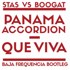 Stas - Panama Accordion vs Boogat - Que Viva (Baja Frequencia Bootleg) FREE DL