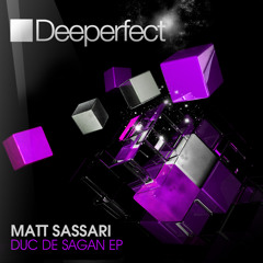 Matt Sassari - Duc De Sagan EP // Deeperfect Records