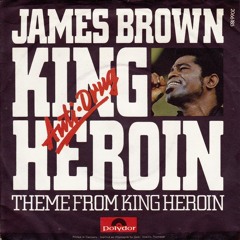 James Brown King Heroin //  Morgantics Remix