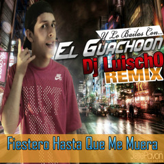 Fiestero Hasta Que Me Muera (Dj LuischO Remix)