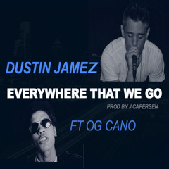 Every Where That We Go Ft OG Cano