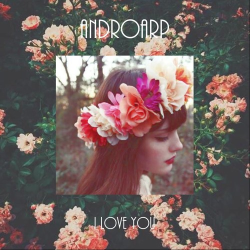Androarp - I Love You [320 Kbits]