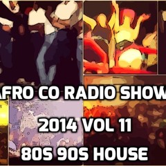 Afro Co Radio Show 2014 Vol 11. 80s 90s House & Garage