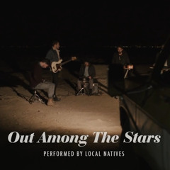 Local Natives - Out Among The Stars (Johnny Cash cover)