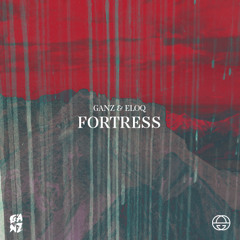 GANZ & ELOQ - "Fortress" [EARMILK Exclusive]