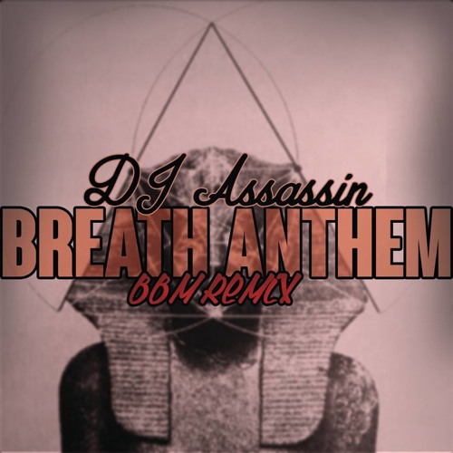 Breath Anthem (BBM Remix)