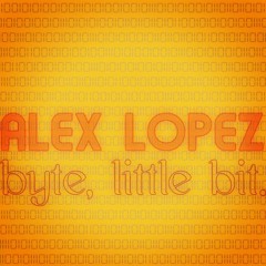 Alex López - Byte, Little Bit. (Original Mix)