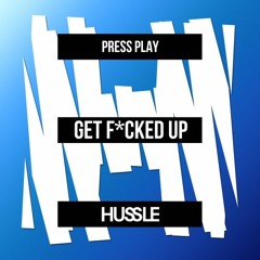 Press Play - Get F*cked Up (Original Mix) (Out April 7)