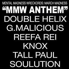 "MENTAL MADNESS ANTHEM" - DOUBLE HELIX x G.MALICIOUS x REEFA REI x KNOX x TALL PAUL x SOULUTION