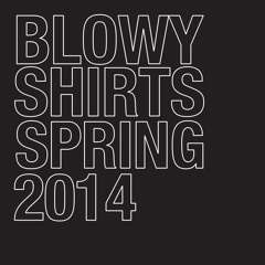 Blowy Shirts Spring 14