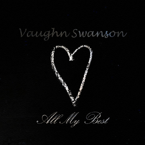 Stream All My Best by Vaughn Swanson Projects | Listen online for free ...
