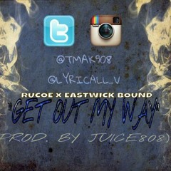 @Lyricall_V x @TMak908 "Get Out My Way" (Prod. By Juice808)