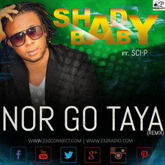 ShadyBaby ft. Sci -P - Nor Go Taya (Remix)
