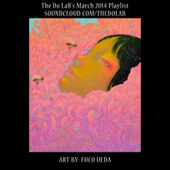 The Do LaB's March 2014 Playlist