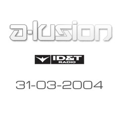 A-lusion - Live @ Q-dance Radio (ID&T Radio) - 31st March 2004