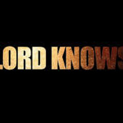 Lord Knows