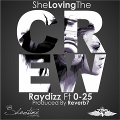 Raydizz Ft 0 - 25 - Loving The Crew (Radio  Edit)
