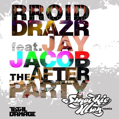 Rroid Drazr ft. Jay Jacob - The Afterparty (Smookie Illson Remix)