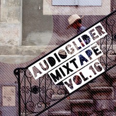AUDIOGLIDER MIXTAPE Vol.16