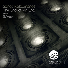 Spiros Kaloumenos - The End of an Era (Part 1) [Elektrax]
