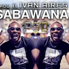 Kadu Feat. Ivan Aires - Sabawana (Pro.by Kadu Goove be