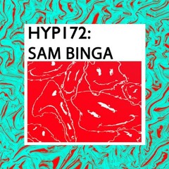 Hyp 172: Sam Binga