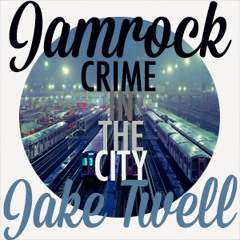 Jamrock & Jake Twell - Crime In The City (Original Mix)
