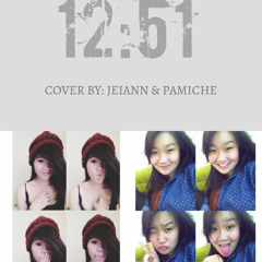 12:51 by: Krissy and Ericka (Cover by JeiAnn and Pamiche)