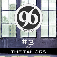 96 Mixtape #3 : The Tailors