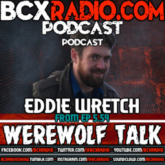 Werewolf Talk with Eddie Wretch
