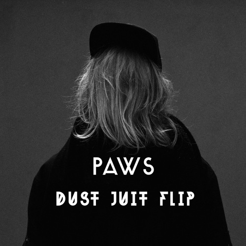 Cashmere Cat - Paws (Dust Juit Flip)
