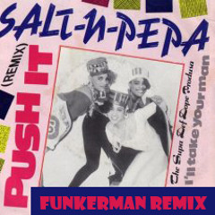 Salt N Pepa - Push It - Funkerman Mix [Free Download]