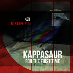 B.U.M. MIXTAPE #05 - KAPPASAUR - FOR THE FIRST TIME