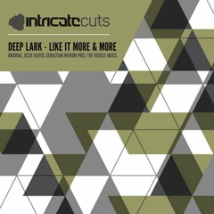 Deep Lark - Like It More & More (Jesse Oliver Remix)