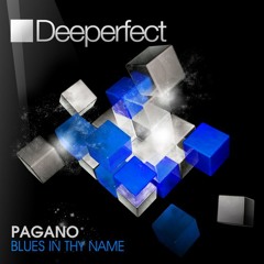 Pagano - Blues In Thy Name (Original Mix)