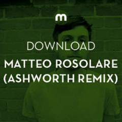 Download: Matteo Rosolare 'When The Morning Comes' (Ashworth Remix)