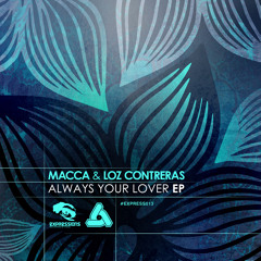EXPRESS013 / Macca & Loz Contreras - Always Your Lover EP