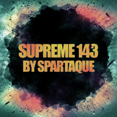 Supreme 143 with Spartaque