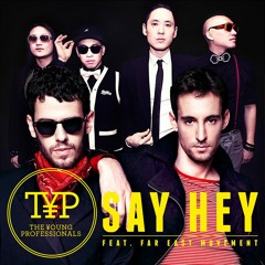 Say Hey feat. Far East Movement