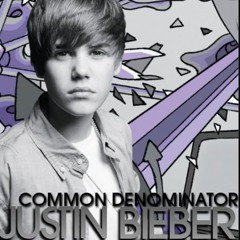 Common Denominator - Justin Bieber