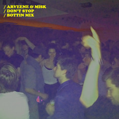 Arveene & Misk - Don't Stop (Bottin Remix)