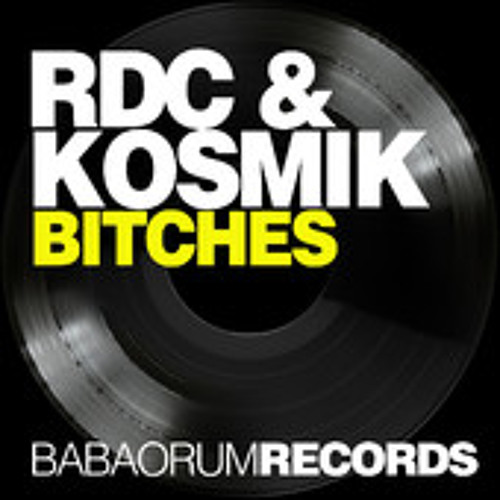 RDC & Kosmik - Bitches
