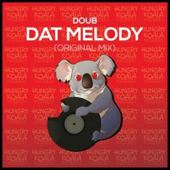 Doub - Dat Melody (Original Mix) **Out Now**
