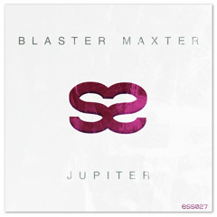 Blaster Maxter - Jupiter (Original Mix) ess